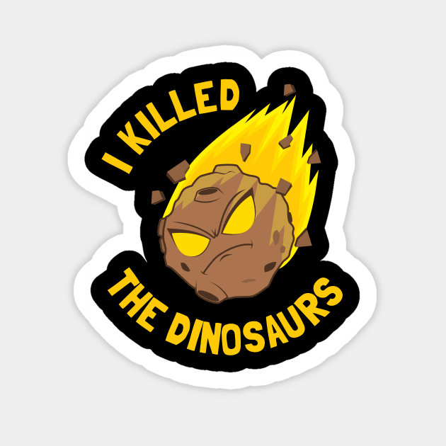 I Killed The Dinosaurs Sticker by dumbshirts